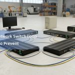 Qu’est-ce que la prévention des boucles sur un switch réseau ? Causes, risques et meilleures solutions