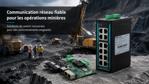 Read more about the article Comment choisir le bon switch réseau pour les environnements miniers